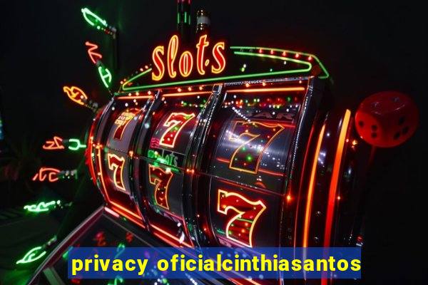 privacy oficialcinthiasantos